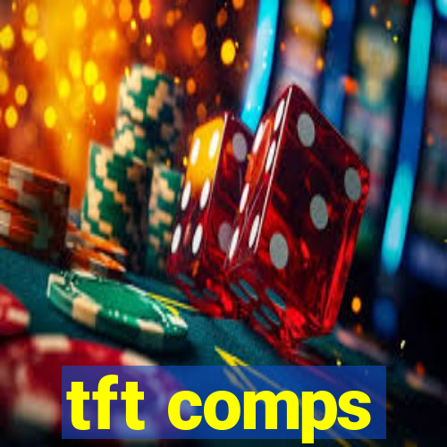 tft comps